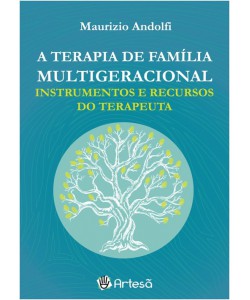 A Terapia Familiar Multigeracional - Instrumentos e Recursos do Terapeuta